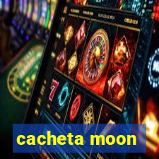 cacheta moon